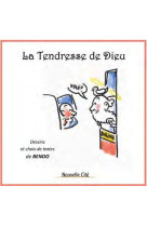 LA TENDRESSE DE DIEU - BENDO - NOUVELLE CITE