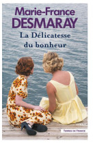 DELICATESSE DU BONHEUR (LA) - DESMARAY M-F. - PRESSES CITE