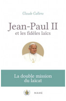 Jean-paul ii et les fideles laics. la double mission du laicat