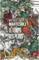 LE TEMPS DES PEURS - MAFFESOLI MICHEL - CERF