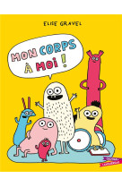 MON CORPS A MOI ! - GRAVEL ELISE - HACHETTE