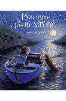 MON AMIE LA PETITE SIRENE - MAY SMITH BRIONY - GALLIMARD