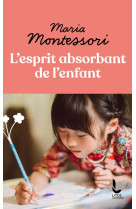 ESPRIT ABSORBANT DE L'ENFANT (L') - MONTESSORI MARIA - LITOS