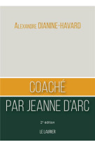 COACHE PAR JEANNE D'ARC - DIANINE-HAVARD A. - LAURIER