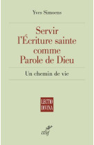 SERVIR L'ECRITURE SAINTE COMME PAROLE DE DIEU - SIMOENS YVES - CERF