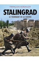 STALINGRAD LE TOURNANT DE LA GUERRE - KERSAUDY FRANCOIS - PERRIN