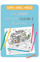 DIEU AVEC NOUS - MON GRAND CAHIER DE COLORIAGE - ZINK LAETITIA - EMMANUEL