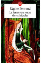 FEMME AU TEMPS DES CATHEDRALES(LA ) - PERNOUD REGINE - LGF/Livre de Poche