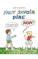 FAUT SAVOIR DIRE NON ! - ROSENSTIEHL AGNES - ALBIN MICHEL