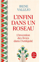 INFINI DANS UN ROSEAU - L'INVENTION DES LIVRES DANS L'ANTIQUITE - VALLEJO IRENE - LGF/Livre de Poche