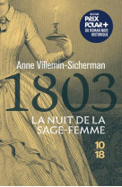 1803, LA NUIT DE LA SAGE-FEMME - UNE ENQUETE DE VICTOIRE MONTFORT - VILLEMIN-SICHERMAN A - 10 X 18