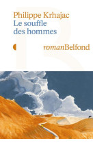 LE SOUFFLE DES HOMMES - KRHAJAC PHILIPPE - BELFOND