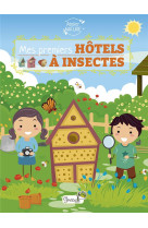 MES PREMIERS HOTELS A INSECTES - KECIR-LEPETIT E. - GRENOUILLE