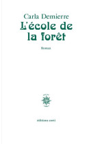 L'ECOLE DE LA FORET - DEMIERRE CARLA - CORTI