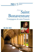 PRIER 15 JOURS AVEC SAINT BONAVENTURE - BIDOT ERIC - NOUVELLE CITE