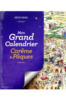 MON GRAND CALENDRIER DE CAREME ET PAQUES - DENEL, REGIS - SENEVE