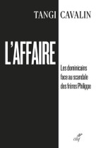 AFFAIRE (L') - LES DOMINICAINS FACE AU SCANDALE DES FRERES PHILIPPE - CAVALIN TANGI - CERF