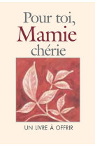 POUR TOI, MAMIE CHERIE - EXLEY H - EXLEY