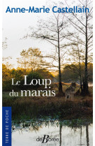 LE LOUP DU MARAIS - CASTELLAIN A-M. - DE BOREE