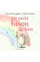 UN PETIT BISOUS DE LOIN (TP) - MCLAUGHLIN EOIN - GALLIMARD