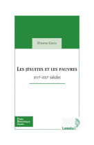 JESUITES ET LES PAUVRES - GRIEU ETIENNE - LESSIUS