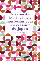 MEDITATIONS HEUREUSES SOUS UN CERISIER DU JAPON - ANDRIAT FRANK - MARABOUT