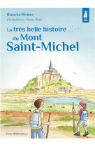 TRES BELLE HISTOIRE DU MONT SAINT-MICHEL (LA) - EDITION ILLUSTREE - RIVIERE/ROCH - TEQUI