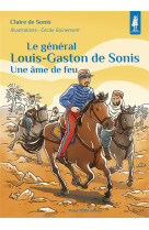 LE GENERAL LOUIS-GASTON DE SONIS - UNE AME DE FEU - EDITION ILLUSTREE - DE SONIS/GUINEMENT - TEQUI