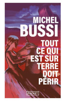 TOUT CE QUI EST SUR TERRE DOIT PERIR / LA DERNIERE LICORNE - BUSSI MICHEL - POCKET