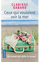 CEUX QUI VOULAIENT VOIR LA MER - SABARD CLARISSE - POCKET