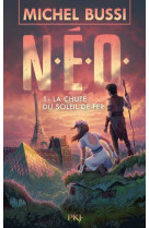 N.E.O. - TOME 1 LA CHUTE DU SOLEIL DE FER - BUSSI MICHEL - POCKET