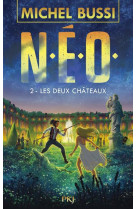 N.E.O. - TOME 2 LES DEUX CHATEAUX - VOL02 - BUSSI MICHEL - POCKET