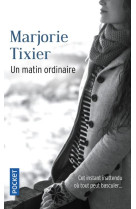 UN MATIN ORDINAIRE - TIXIER MARJORIE - POCKET