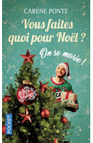 VOUS FAITES QUOI POUR NOEL ? ON SE MARIE ! - PONTE CARENE - POCKET