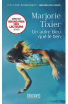 UN AUTRE BLEU QUE LE TIEN - TIXIER MARJORIE - POCKET