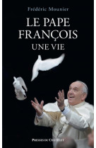 Pape francois (le), une vie