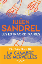 LES EXTRAORDINAIRES - SANDREL JULIEN - CALMANN-LEVY