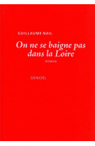 ON NE SE BAIGNE PAS DANS LA LOIRE - NAIL GUILLAUME - CERF