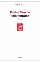 FILM FANTOME - PLUYETTE PATRICE - SEUIL