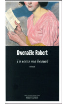 TU SERAS MA BEAUTE - ROBERT GWENAELE - R. Laffont