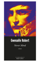 NEVER MIND - ROBERT GWENAELE - ROBERT LAFFONT