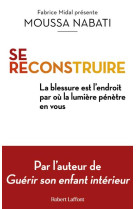 SE RECONSTUIRE - NABATI MOUSSA - ROBERT LAFFONT