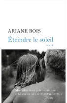 ETEINDRE LE SOLEIL - BOIS ARIANE - PLON