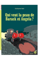 QUI VEUT LA PEAU DE BARACK ET ANGELA ? - NAIL GUILLAUME - Rouergue