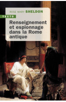 RENSEIGNEMENT ET ESPIONNAGE DANS LA ROME ANTIQUE - SHELDON ROSE MARY - TALLANDIER