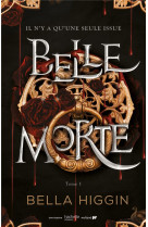 BELLE MORTE - TOME 1 - HIGGIN BELLA - HACHETTE