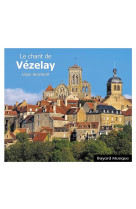 LE CHANT DE VEZELAY - AUDIO - REZNIKOFF IEGOR - NC