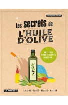 LES SECRETS DE L'HUILE D'OLIVE - MAITRE FRANCOISE - LAROUSSE