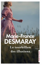 TOURBILLON DES ILLUSIONS - DESMARAY MARIE-FRANCE - PRESSES CITE