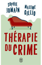 THERAPIE DU CRIME - GILLIO / JOMAIN MAXI - J'AI LU